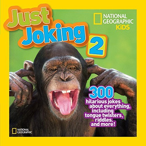 National Geographic Kids/Just Joking 2@300 Hilarious Jokes about Everything, Including T