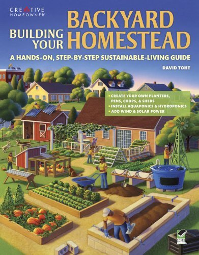David Toht 40 Projects For Building Your Backyard Homestead A Hands On Step By Step Sustainable Living Guide 