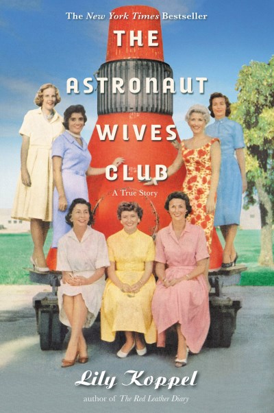 Lily Koppel/The Astronaut Wives Club@ A True Story