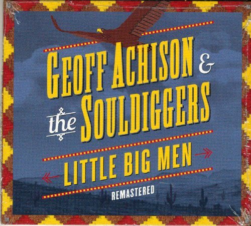 Geoff & The Souldiggers Achison/Little Big Men@Remastered