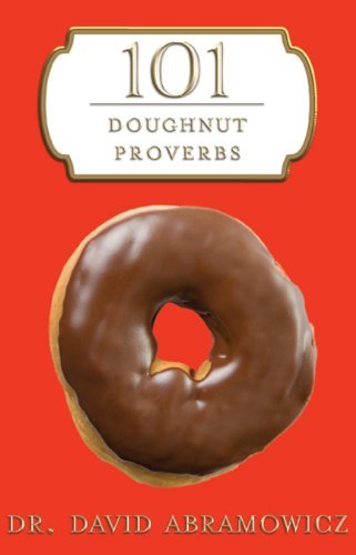 David M. Abramowicz/101 Doughnut Proverbs