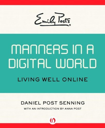 Senning,Daniel Post/ Post,Anna (INT)/Emily Post's Manners in a Digital World