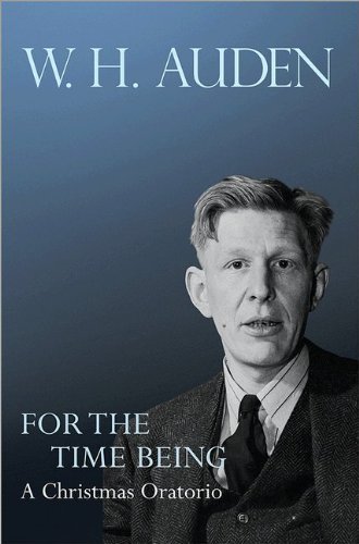 W. H. Auden For The Time Being A Christmas Oratorio 