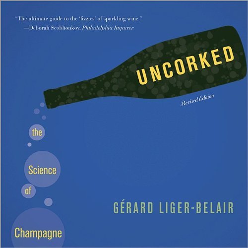G?rard Liger Belair Uncorked The Science Of Champagne Revised Edition Revised 