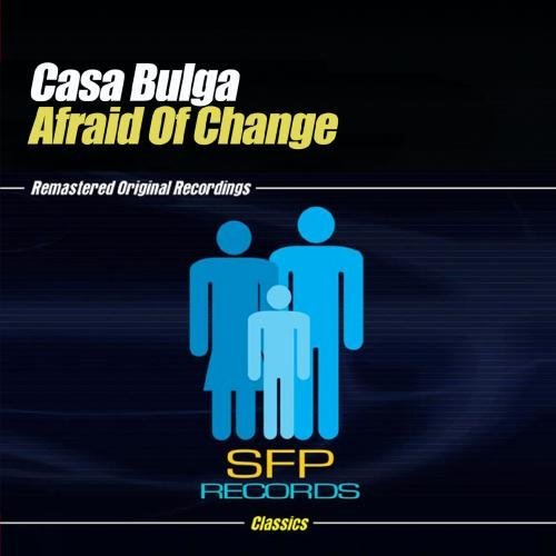 Casa Bulga/Afraid Of Change@Cd-R