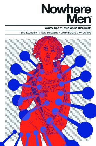 Eric Stephenson/Nowhere Men, Volume 1@Fates Worse Than Death