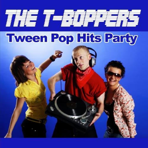 T-Boppers/Tween Pop Hits Party@This Item Is Made On Demand@Could Take 2-3 Weeks For Delivery