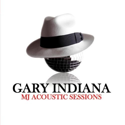 Gary Indiana/Mj Acoustic Sessions@This Item Is Made On Demand@Could Take 2-3 Weeks For Delivery