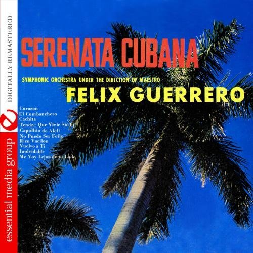 Ftlix Guerrero/Serenata Cubana@This Item Is Made On Demand@Could Take 2-3 Weeks For Delivery