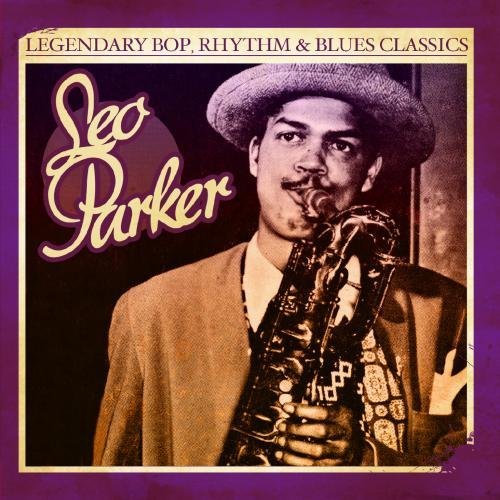 Leo Parker/Legendary Bop Rhythm & Blues C@This Item Is Made On Demand@Could Take 2-3 Weeks For Delivery