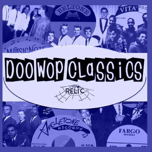 Doo-Wop Classics [relic Record/Vol. 18-Doo-Wop Classics (Reli@Cd-R