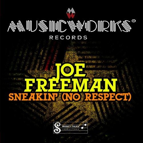 Joe Freeman/Sneakin' (No Respect)@Cd-R