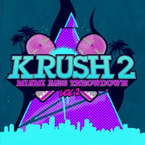 Krush 2/Vol. 2-Miami Bass Throwdown@Cd-R