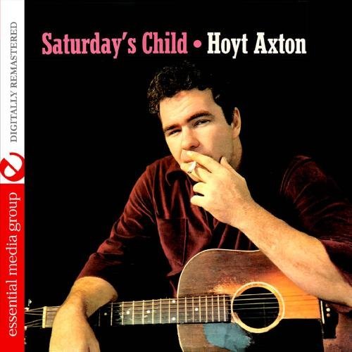 Hoyt Axton/Saturday's Child@This Item Is Made On Demand@Could Take 2-3 Weeks For Delivery