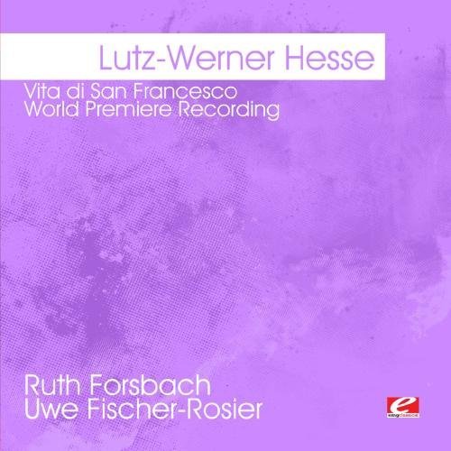 Lutz-Werner Hesse/Hesse: Vita Di San Francesco-W@Cd-R@Remastered