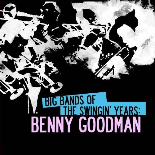 Benny Goodman/Big Bands Of The Swingin' Year@This Item Is Made On Demand@Could Take 2-3 Weeks For Delivery