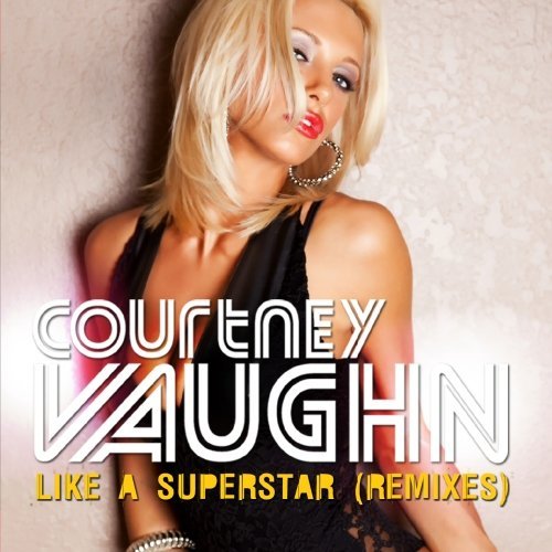 Courtney Vaughn/Like A Superstar (Remixes)@Cd-R