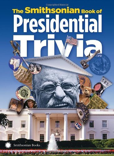 Smithsonian Institution/Smithsonian Book Of Presidential Trivia,The