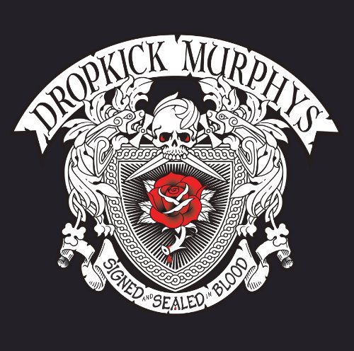 Dropkick Murphys/Signed & Sealed In Blood@Signed & Sealed In Blood