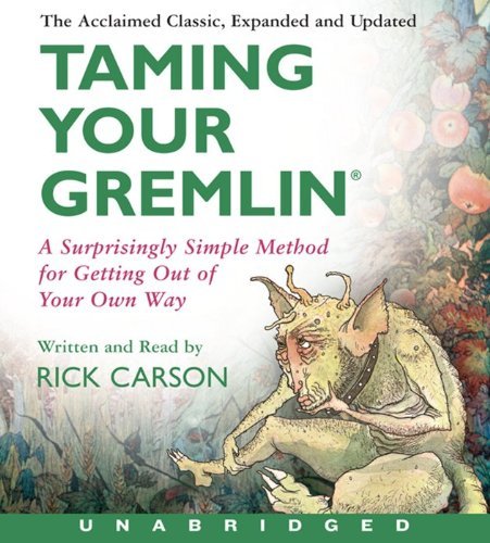 Rick Carson Taming Your Gremlin (revised Edition) CD A Surprisingly Simple Method For Getting Out Of Y Expanded Updat 