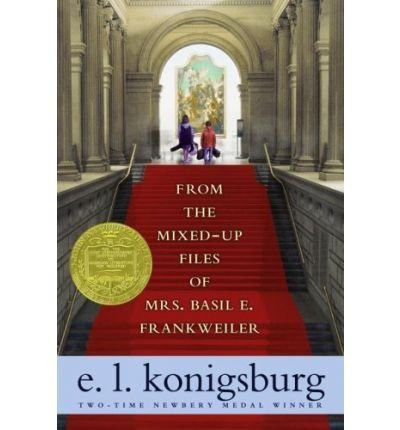 E.L. Konigsburg From The Mixed Up Files Of Mrs. Basil E. Frankweiler From The Mixed Up Files Of Mrs. Basil E. Frankweil 