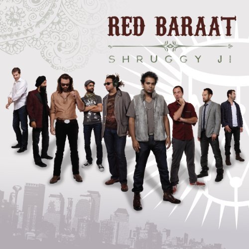 Red Baraat/Shruggy Ji