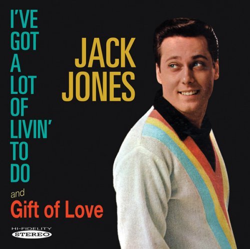 Jack Jones/I'Ve Got A Lot Of Livin' To Do