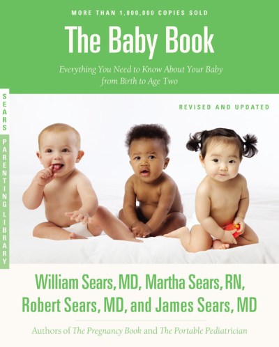 William Sears Baby Book The Everything You Need To Know About Your Baby From Revised Update 