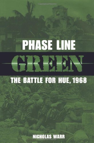Nicholas Warr Phase Line Green The Battle For Hue 1968 