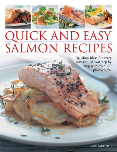 Jane Bamforth Quick And Easy Salmon Recipes Delicious Ideas For Every Occasion Shown Step By 