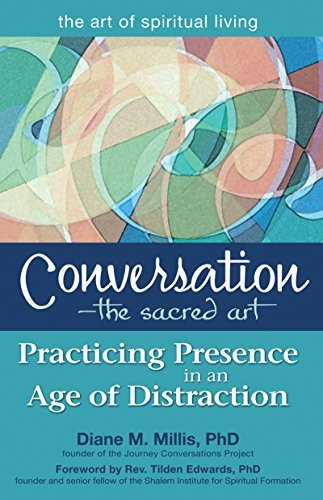 Diane M. Millis/Conversation--The Sacred Art@ Practicing Presence in an Age of Distraction