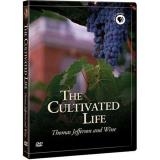 Cultivated Life Thomas Jefferson & Wine 