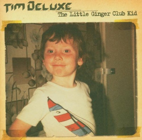 Tim Deluxe/Little Ginger Club Kid@Import-Eu