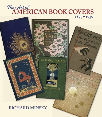 Richard Minsky The Art Of American Book Covers 1875 1930 