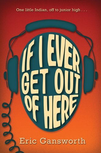 Eric Gansworth/If I Ever Get Out of Here