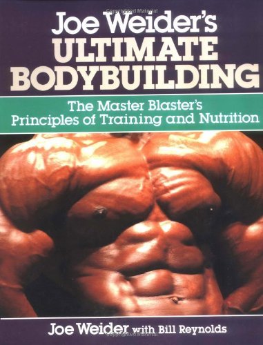 Weider,Joe/ Reynolds,Bill/Joe Weider's Ultimate Bodybuilding