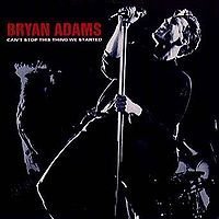Bryan Adams/Can'T Stop This Thing We Started/I Do It For You