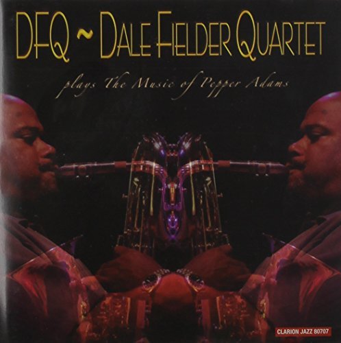 Dale Quartet Fielder/Plays The Music Of Pepper Adams