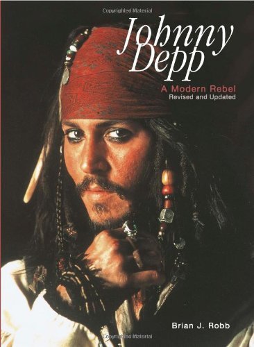 Brian J. Robb/Johnny Depp@A Modern Rebel@Revised And Upd