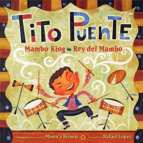 Monica Brown/Tito Puente, Mambo King/Tito Puente, Rey del Mambo@ Bilingual Spanish-English Children's Book