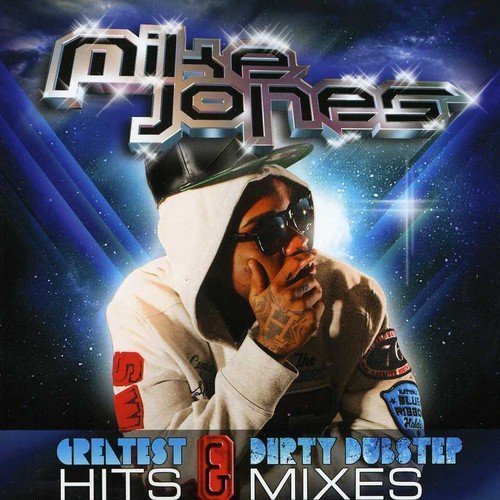 Mike Jones/Greatest Hits & Dirty Dubstep