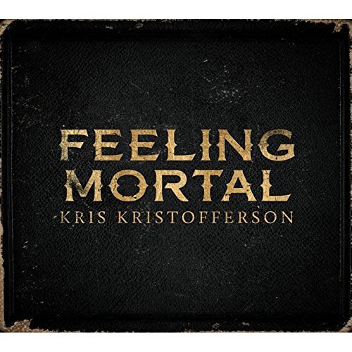 Kris Kristofferson/Feeling Mortal