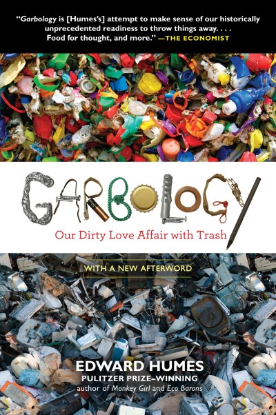 Edward Humes/Garbology@Our Dirty Love Affair With Trash
