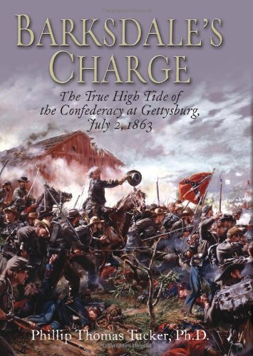 Phillip Thomas Tucker Barksdale's Charge The True High Tide Of The Confederacy At Gettysbu 