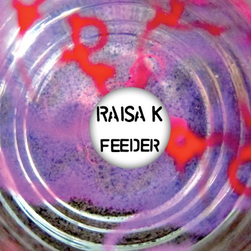 Raisa K Feeder 