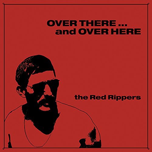 Red Rippers/Over There...And Over Here