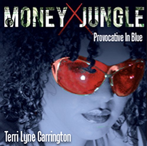 Terri Lyne Carrington/Money Jungle: Provocative In B