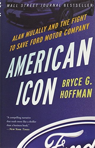 Bryce G. Hoffman/American Icon@ Alan Mulally and the Fight to Save Ford Motor Com