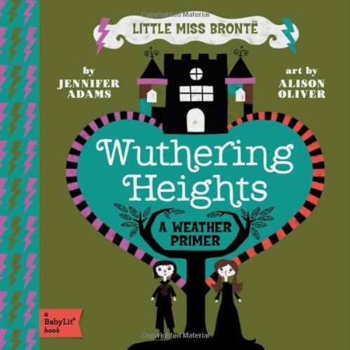 Jennifer Adams Wuthering Heights A Babylit(r) Weather Primer 