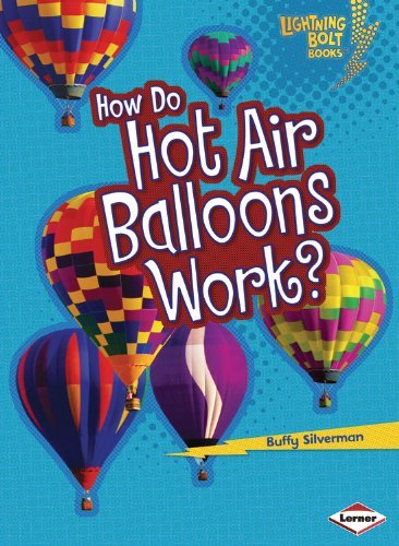 Buffy Silverman/How Do Hot Air Balloons Work?